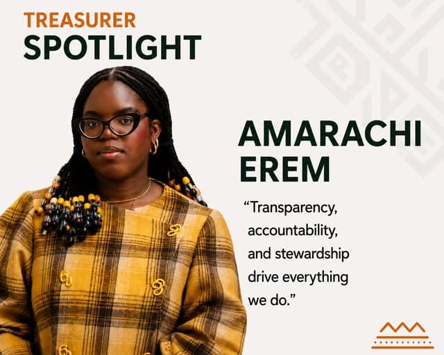 Treasurer spotlight: Amarachi Erem — “Transparency, accountability, and stewardship drive everything we do.”